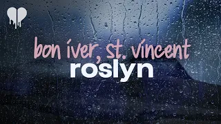 Download bon iver, st. vincent - roslyn (lyrics) MP3