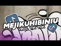 Download Lagu DJ MEJIKUHIBINIU VIRAL TIK TOK 2K25 STYL ENAFF