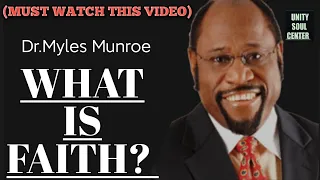 what is faith dr myles munroe
