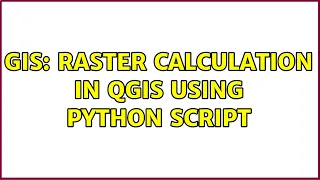 GIS Raster Calculation in Qgis using Python Script
