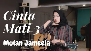 Download CINTA MATI 3 - MULAN JAMEELA | COVER BY UMIMMA KHUSNA MP3