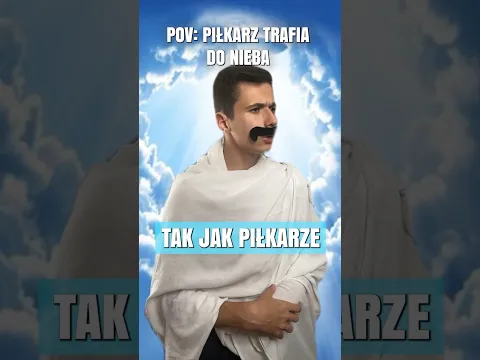 POV: POLSKI PIŁKARZ TRAFIA DO NIEBA XD