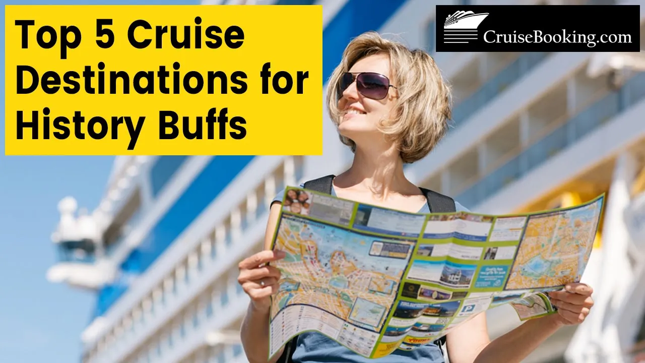 Top 5 Cruise Destinations for History Buffs | CruiseBooking.com