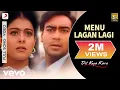Download Lagu Menu Lagan Lagi Full Video - Dil Kya Kare|Ajay Devgan, Kajol|Sukhwinder S, Jaspinder N