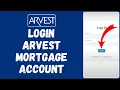 How to Login to Arvest Mortgage Account 2024