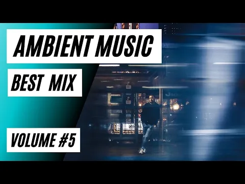 🟣The Best Ambient Music Mix Selection Compilation