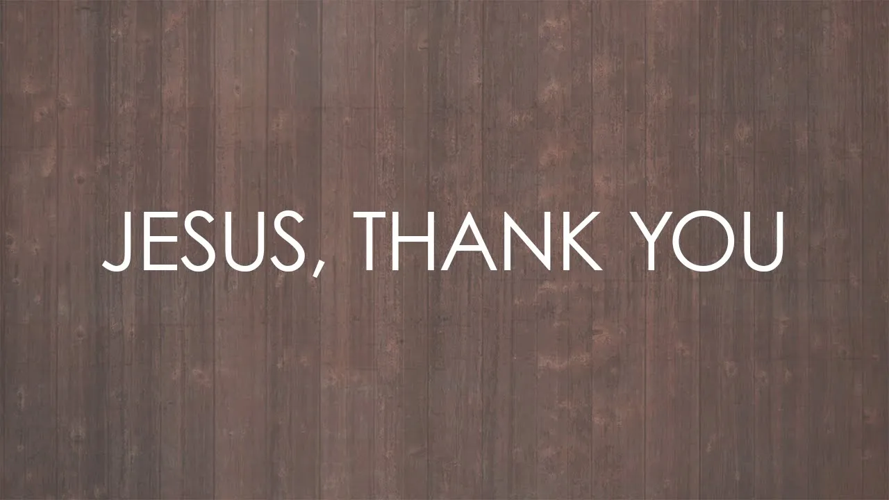 Jesus, Thank You (feat. Brook Hills Music) - Official Lyric Video Jesus, Thank You (feat. Brook Hills Music) - Official Lyric Video