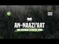 [30:79] Surah An Naazi'aat - Abu Usamah Syamsul Hadi | Tadabbur Daily