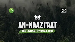  30 79 surah an naaziaat abu usamah syamsul hadi tadabbur daily