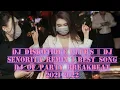Download Lagu DJ DISKOTIQUE CLUB'S || DJ SENORITA REMIX || BEST SONG DJ OF PARTY BREAKBEAT 2021-2022