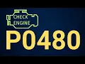 P0480 Code Cooling Fan Relay Malfunction - Causes Symptoms Fix