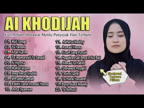 Download MP3 AI KHODIJAH FULL ALBUM SHOLAWAT MERDU | SHOLAWAT TERBARU 2024 | SHOLAWAT ENAK DI DENGAR