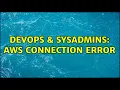 DevOps SysAdmins AWS connection error
