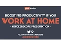 How to Boost Your Productivity While Working at Home