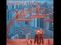 Lagu FRUSTRATION \
