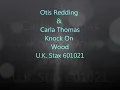 Otis Redding & Carla Thomas   Knock On Wood