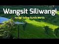 Download Lagu Kecapi Suling Sunda Enak Di Dengar Dengan Pemandangan Alam Indah || Wangsit Siliwangi
