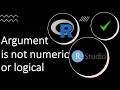 Fix argument is not numeric or logical numeric data is needed error in R or R studio