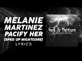 Melanie Martinez - Pacify Her (Sped Up Nightcore) (LYRICS) \