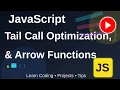 Tail Call Optimization Arrow Functions and Nested Functions in JavaScript