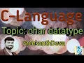 Character data type char signed char unsigned char ASCII C-92 Sreekant eva