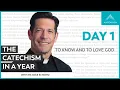 Day 1 To Know and Love God The Catechism in a Year with Fr Mike Schmitz