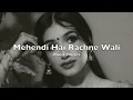 Download Lagu Mehendi Hai Rachne Wali (Slowed \u0026 Reverbed)