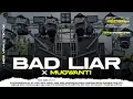 Lagu DJ BAD LIAR STYLE TRAP PARTY
