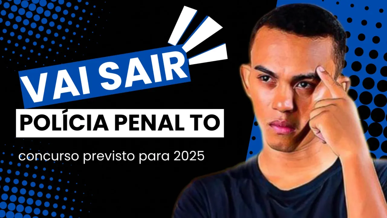 CONCURSO POLÍCIA PENAL TOCANTINS: PREVISTO NA LDO 2025!
