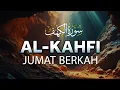 Lagu SURAH AL-KAHFI JUMAT BERKAH | Murottal Al-Quran yang sangat Merdu | By Abdulmalek Mohammed