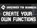 Gamemaker for Beginners - Create Your Own Function