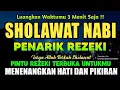 SHOLAWAT JIBRIL PENARIK REZEKI PALING DAHSYAT, Sholawat Nabi Muhammad SAW, Sholawat Jibril Merdu.