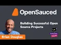 OpenSauced - Building Successful Open Source Projects with Brian Douglas