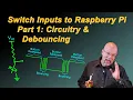 Raspberry Pi GPIO Switch Input - Part 1 Circuitry and Debouncing