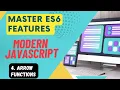 Master ES6 Features - Arrow Functions