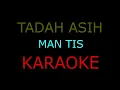 Download Lagu TADAH ASIH_MAN TIS_KARAOKE🎤