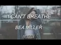 I can't breathe - Bea Miller [LYRICS]