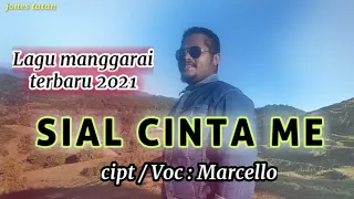 Download SIAL CINTA ME _ lagu manggarai terbaru 2021 _ Cipt/Voc. Marcello MP3