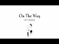NCT DREAM - On The Way // Lirik Sub Indo