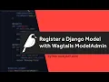 Registering Django Models with Wagtails ModelAdmin