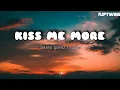 Download Lagu Selena Gomez - Kiss me More Ft Zayn (lyrics)