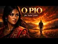 Lagu O Pio – Ternyata Sedalam Ini Maknanya… (Lirik \u0026 Terjemahan)
