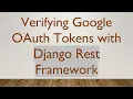 Verifying Google OAuth Tokens with Django Rest Framework