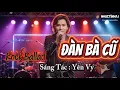 Lagu Đàn Bà Cũ (COVER) Rock Ballad - Sáng Tác : Yên Vy #DanBaCu #RockBallad