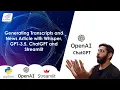 Generating Transcripts and News Article with Whisper GPT-3 5 ChatGPT and Streamlit