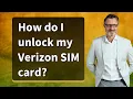 How do I unlock my Verizon SIM card