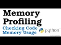 Memory Profiling in Python - Checking Code Memory Usage 2021