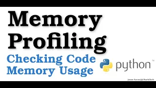Memory Profiling in Python - Checking Code Memory Usage 2021