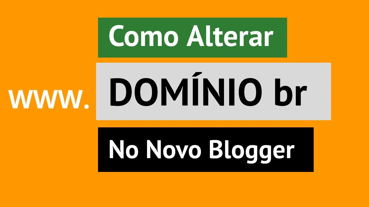 Configurar Domínio .com.br no Novo Blogger