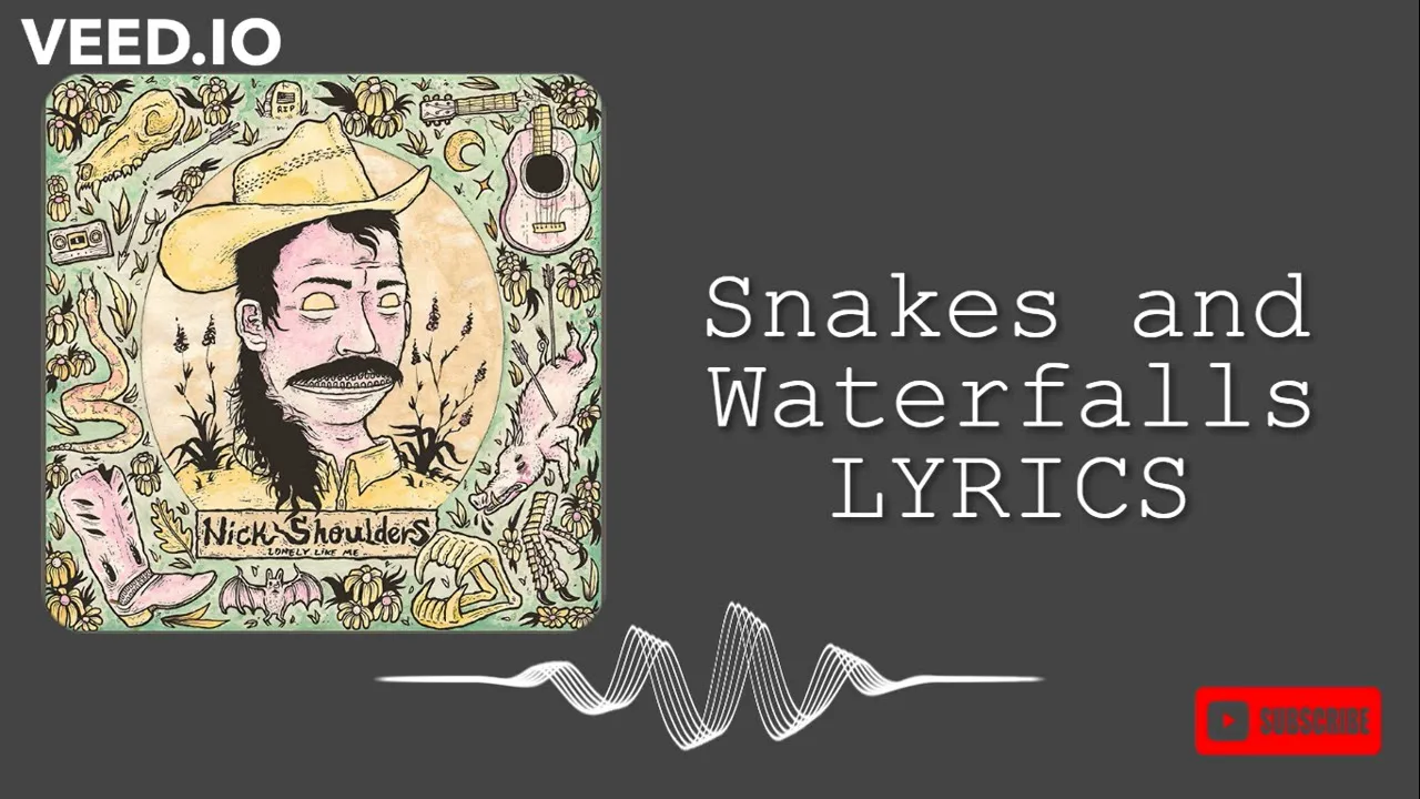 Nick Shoulders - Snakes and Waterfalls (LYRICS) Nick Shoulders - Snakes and Waterfalls (LYRICS)